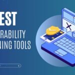 7 Best Vulnerability Scanning Tools for Enterprise Security