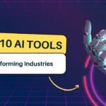 The Ultimate List of Top 10 AI Tools Transforming Industries