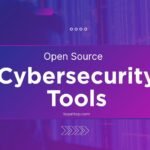 Top 8 Open Source Cybersecurity Tools You Can Trust