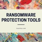 Ransomware Protection Tools