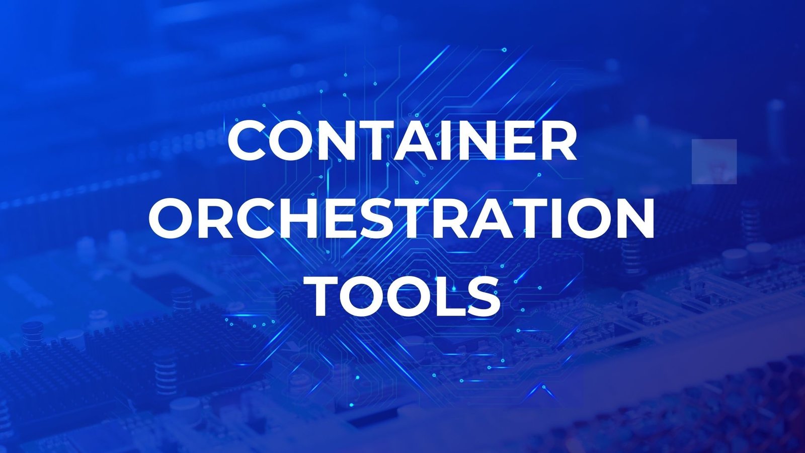 Container Orchestration Tools