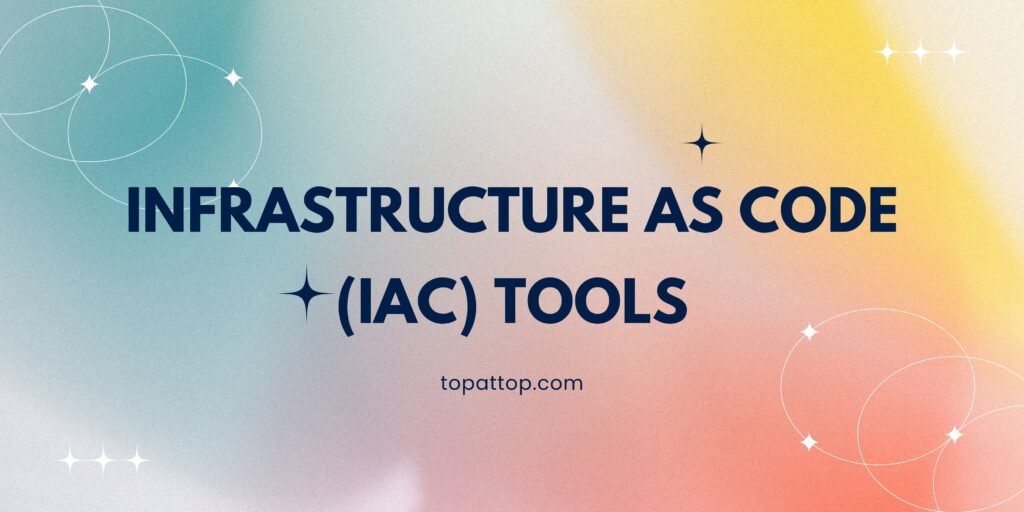 Infrastructure as Code (IaC) Tools