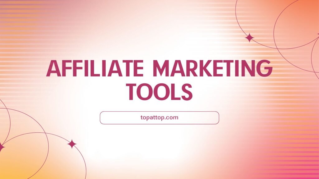 Top 8 Affiliate Marketing Tools to Increase Revenue