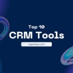 Top 10 CRM Tools